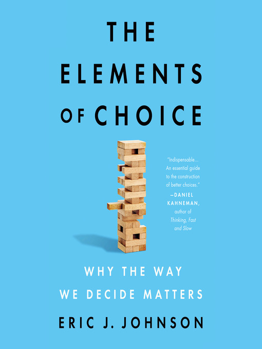 Title details for The Elements of Choice by Eric J. Johnson - Available